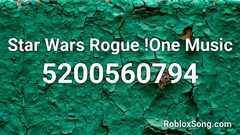 Star Wars Rogue One Music Roblox ID