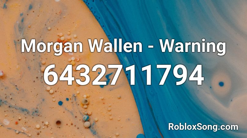 Morgan Wallen Warning Roblox Id Roblox Music Codes - morgan wallen roblox id