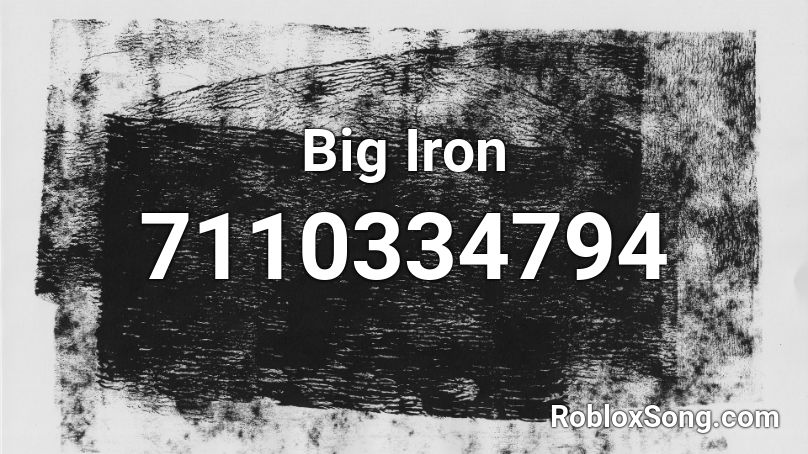 Big Iron Roblox ID