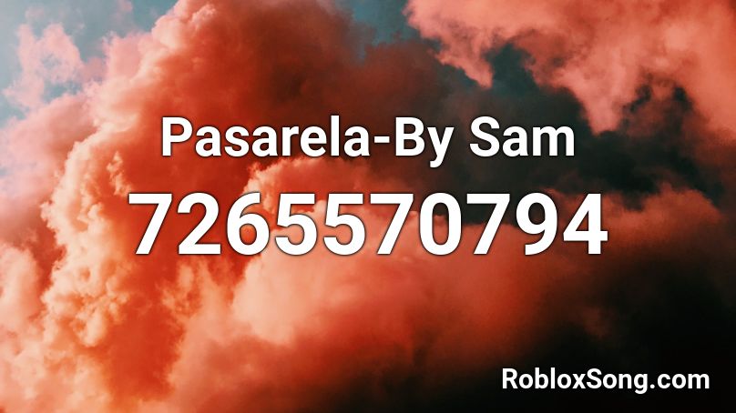 Pasarela-By Sam Roblox ID