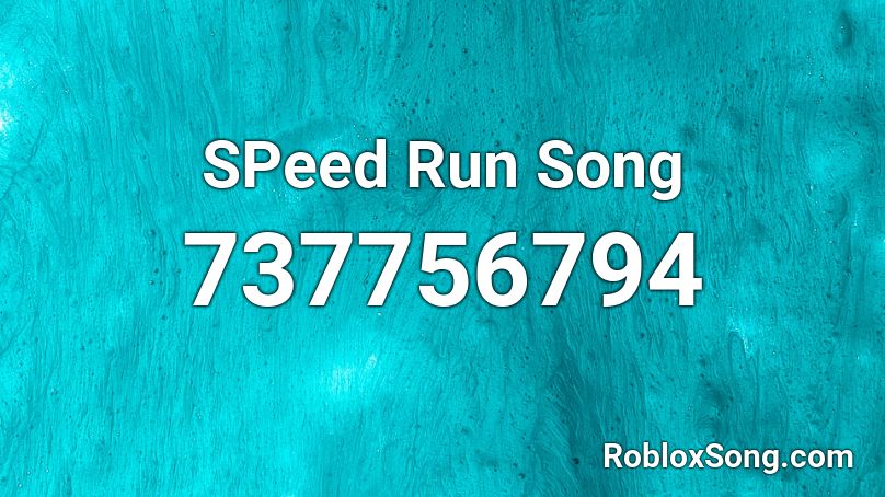 SPeed Run Song Roblox ID