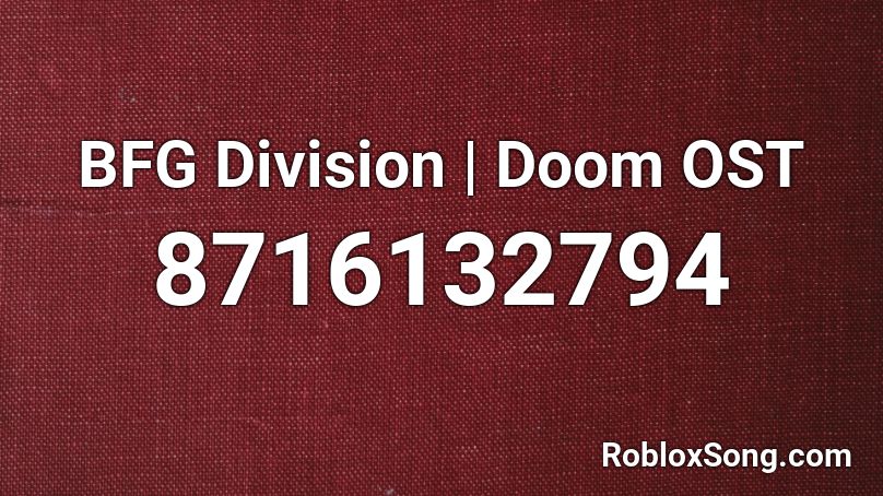 BFG Division | Doom OST Roblox ID