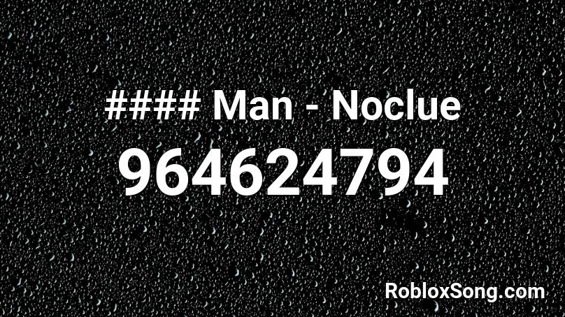 #### Man - Noclue Roblox ID