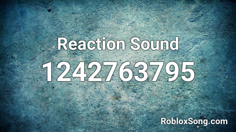 Reaction Sound Roblox ID