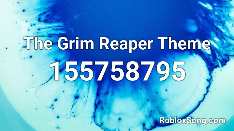 The Grim Reaper Theme Roblox Id Roblox Music Codes - the reaper song roblox id