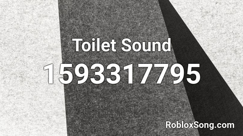 Toilet Sound Roblox ID