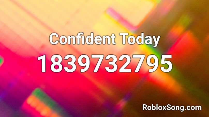 Confident Today Roblox ID