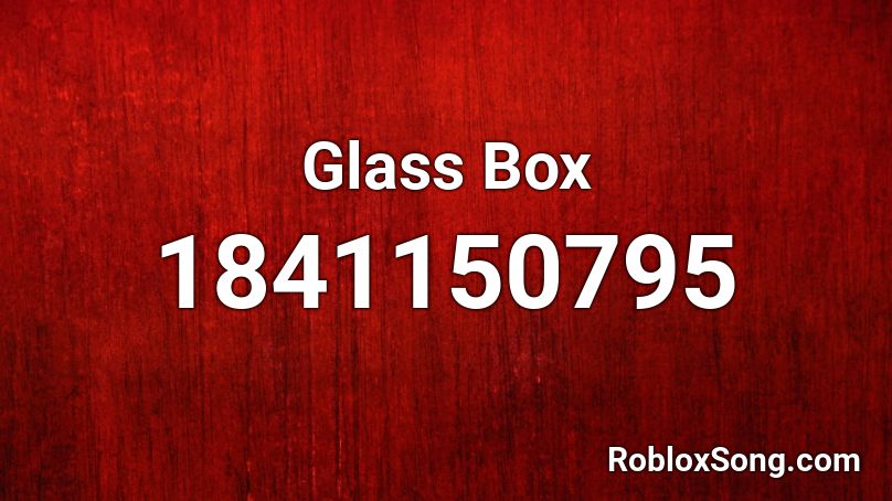 Glass Box Roblox ID