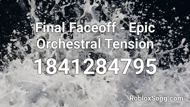 Final Faceoff - Epic Orchestral Tension Roblox ID