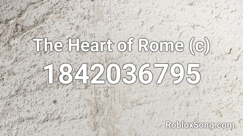 The Heart of Rome (c) Roblox ID