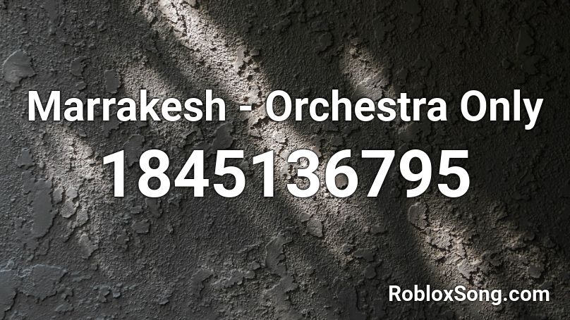 Marrakesh - Orchestra Only Roblox ID