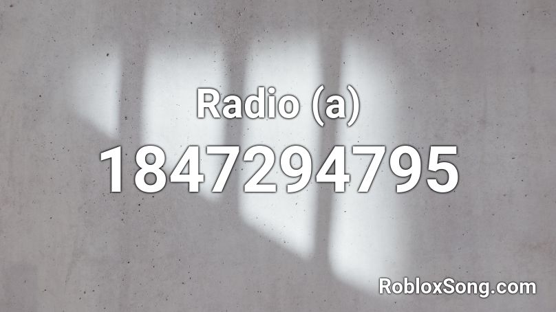Radio (a) Roblox ID