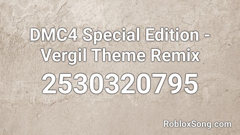 DMC4 Special Edition - Vergil Theme Remix Roblox ID
