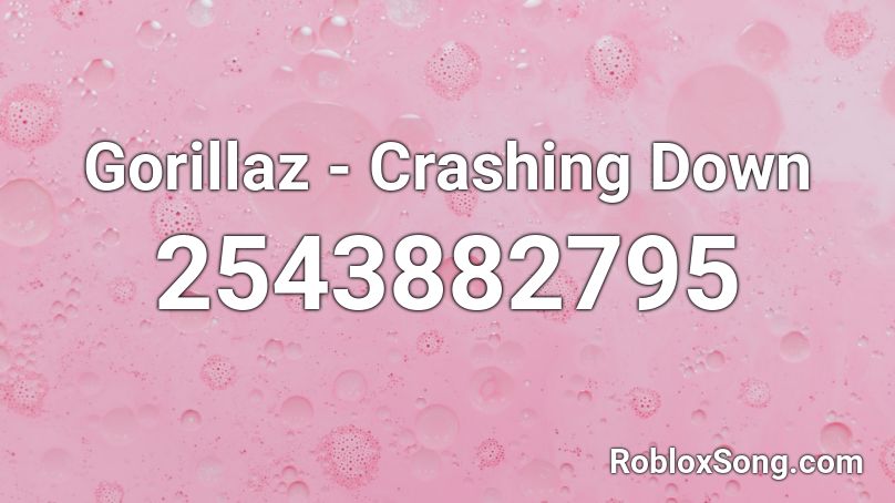 Gorillaz - Crashing Down Roblox ID