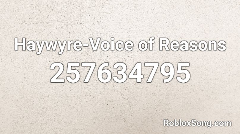 Haywyre-Voice of Reasons Roblox ID