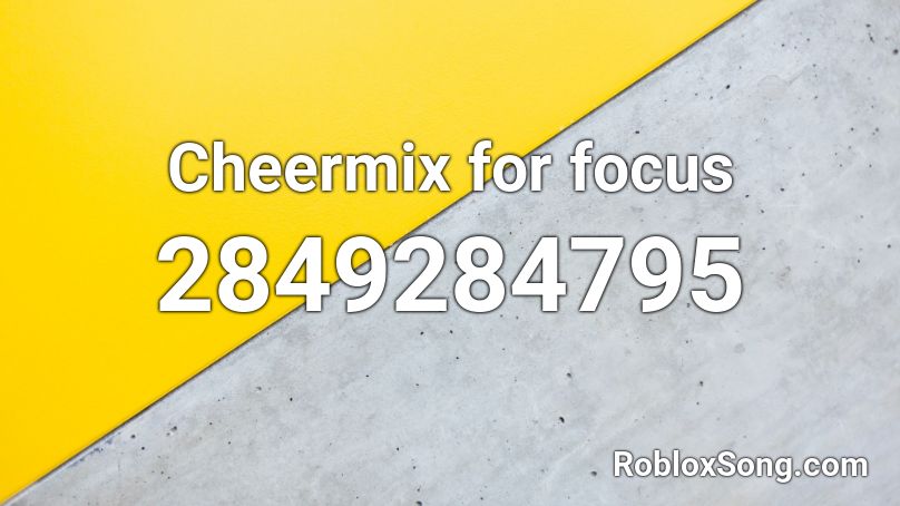 Cheermix for focus Roblox ID