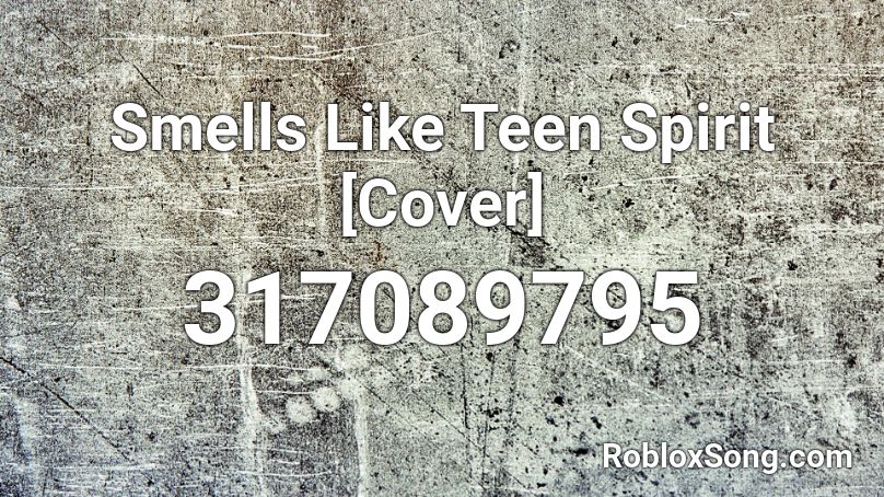 Smells Like Teen Spirit [Cover] Roblox ID
