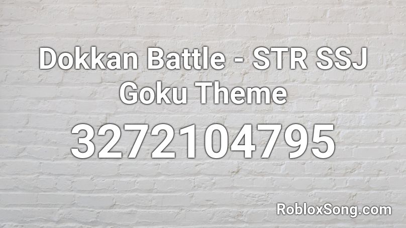 Dokkan Battle Str Ssj Goku Theme Roblox Id Roblox Music Codes - ssj theme roblox