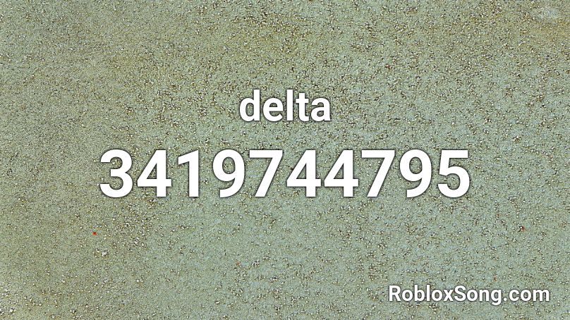 Delta Roblox Id Roblox Music Codes - site delta roblox