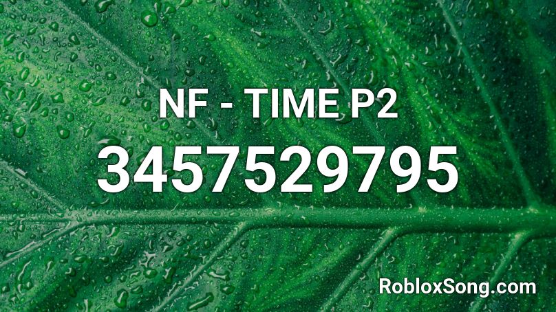 NF - TIME P2 Roblox ID