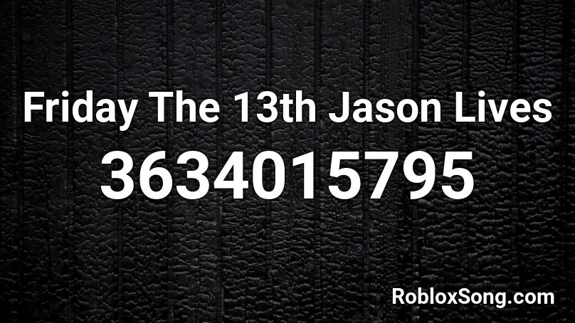 Friday The 13th Jason Lives Roblox ID