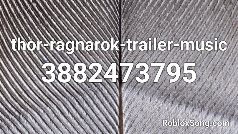 thor-ragnarok-trailer-music Roblox ID