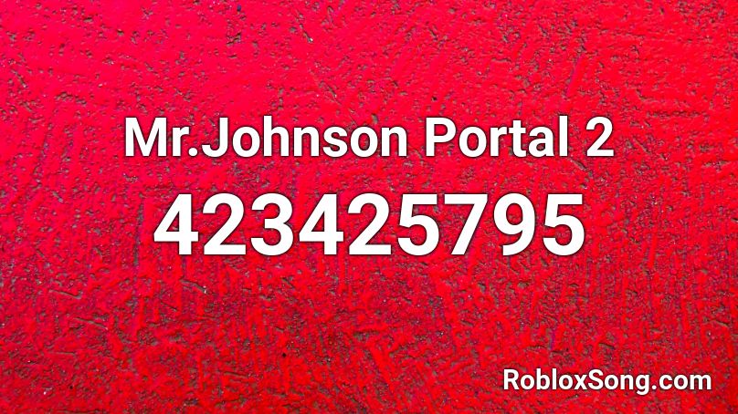 Mr.Johnson Portal 2 Roblox ID