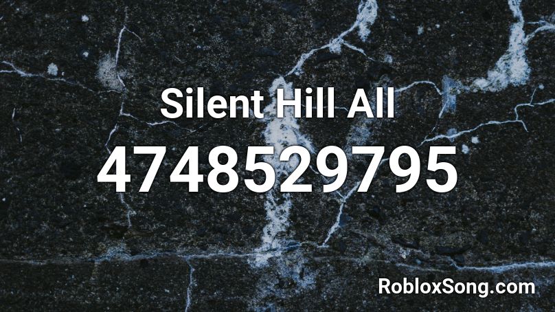 Silent Hill All Roblox ID