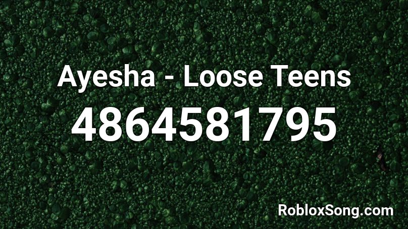 Ayesha - Loose Teens Roblox ID