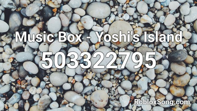 Music Box - Yoshi's Island Roblox ID