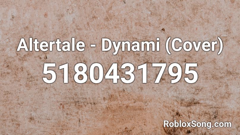 Altertale - Dynami (Cover) Roblox ID