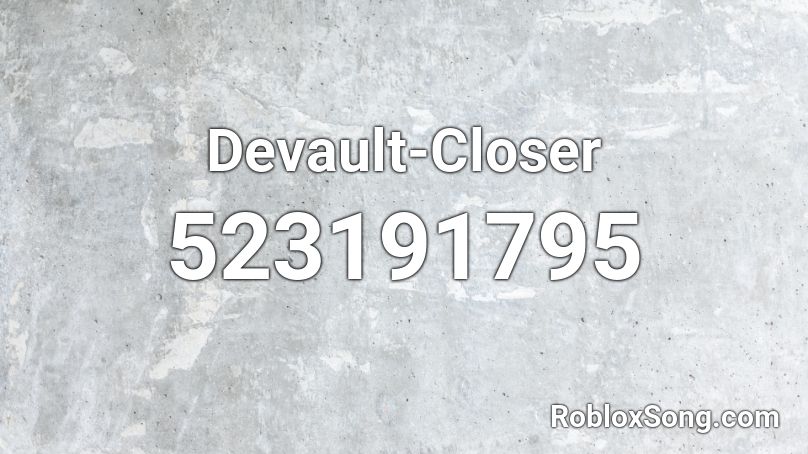 Devault-Closer Roblox ID