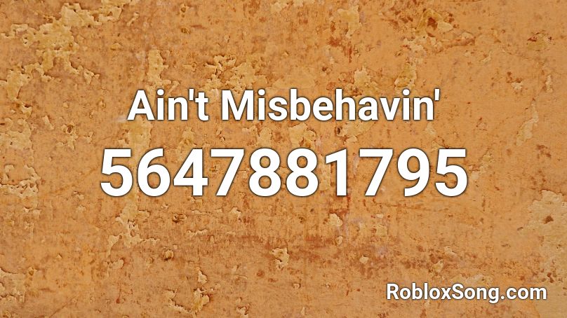 Ain't Misbehavin' Roblox ID