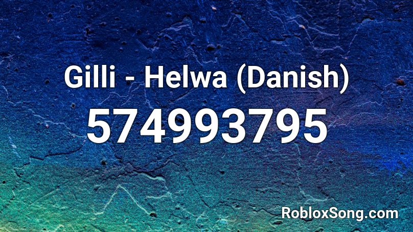 Gilli Helwa Danish Roblox Id Roblox Music Codes - monody full song roblox id