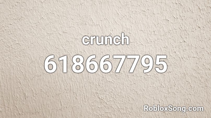 crunch Roblox ID