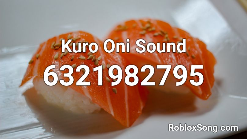 Kuro Oni Sound Roblox ID