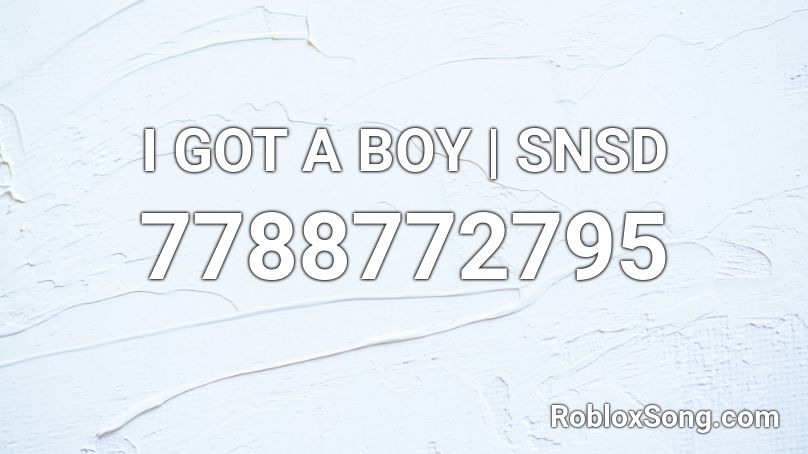 I GOT A BOY | SNSD Roblox ID