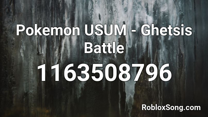 Pokemon USUM - Ghetsis Battle Roblox ID