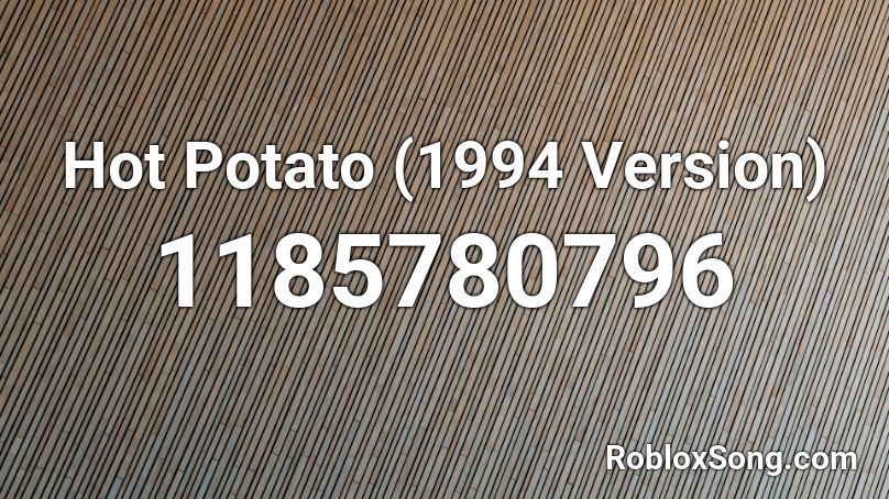 Hot Potato (1994 Version) Roblox ID