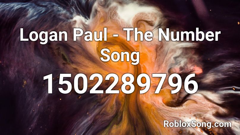 Logan Paul - The Number Song Roblox ID - Roblox music codes