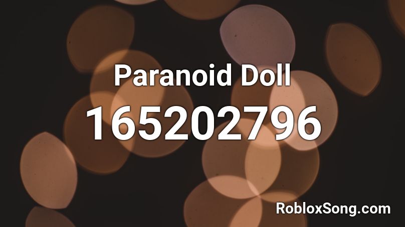 Paranoid Doll   Roblox ID