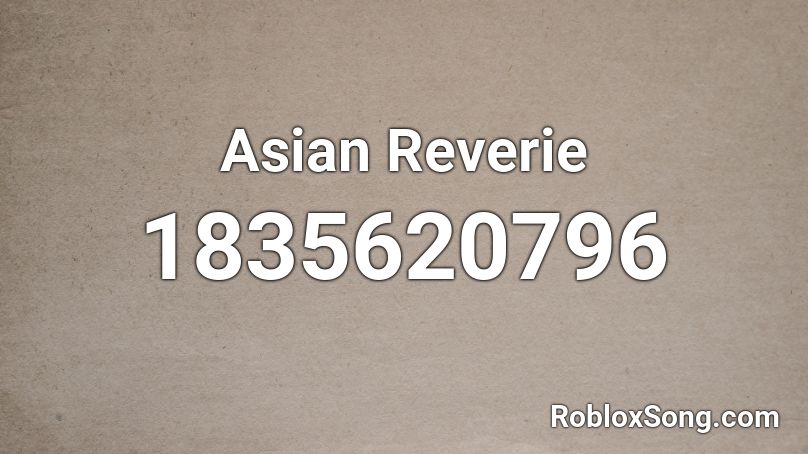 Asian Reverie Roblox ID