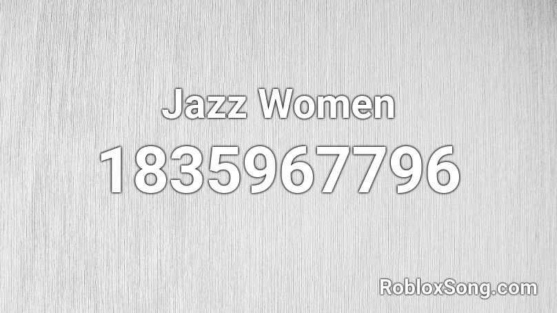 Jazz Women Roblox ID