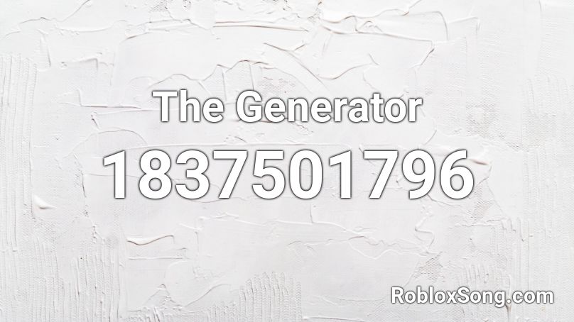 The Generator Roblox ID