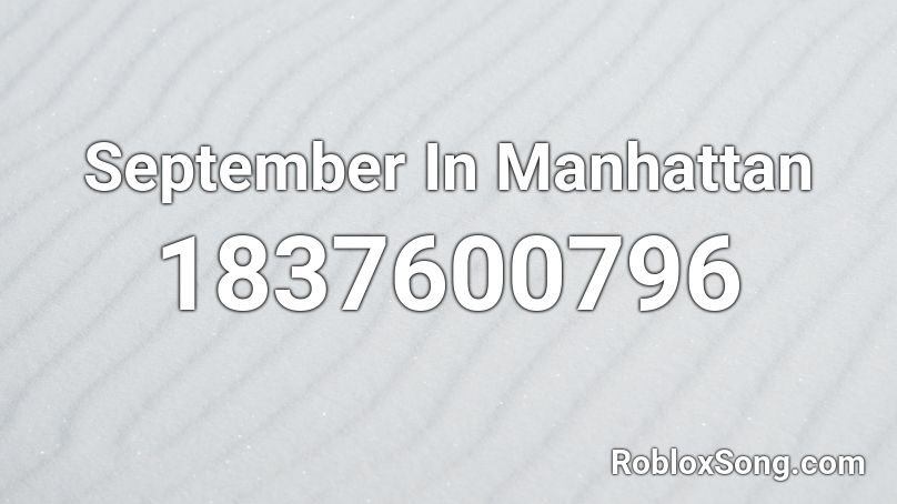 September In Manhattan Roblox ID