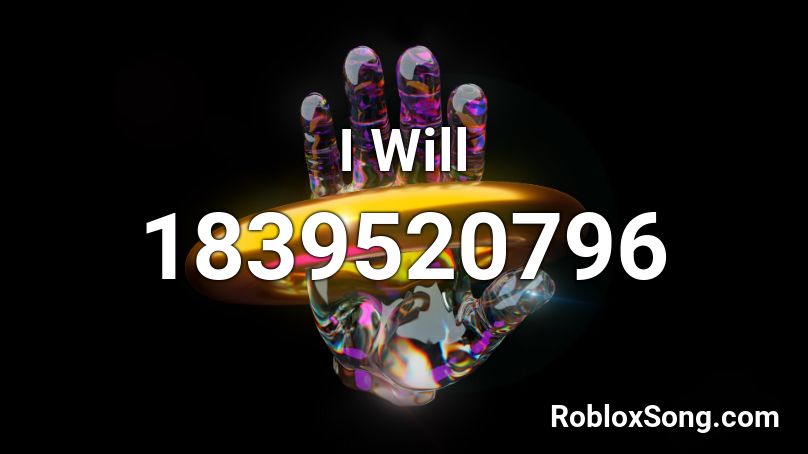 I Will Roblox ID