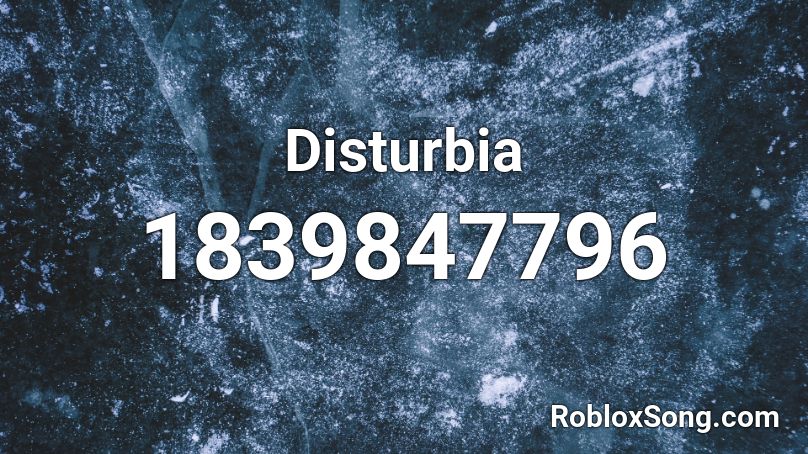 Disturbia Roblox ID