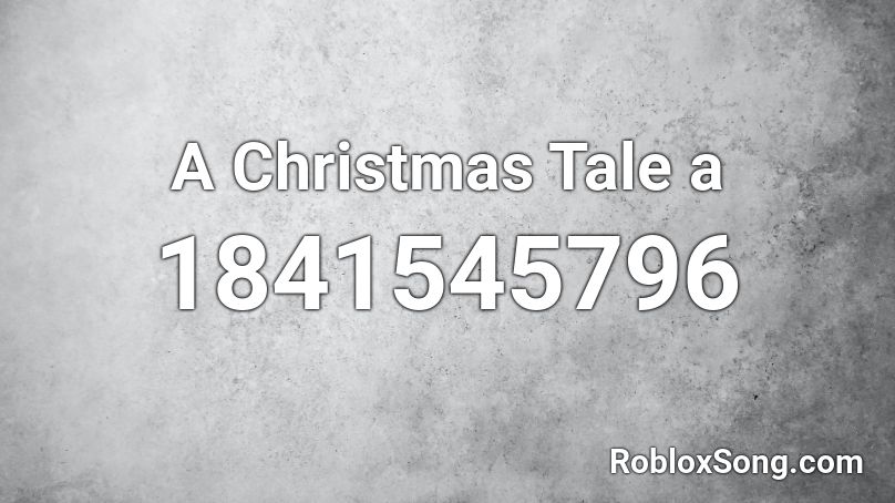 A Christmas Tale a Roblox ID