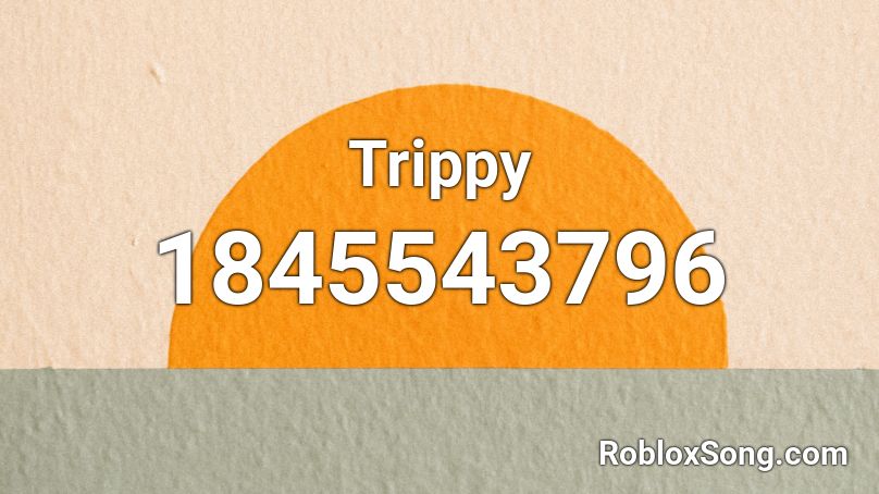 Trippy Roblox ID