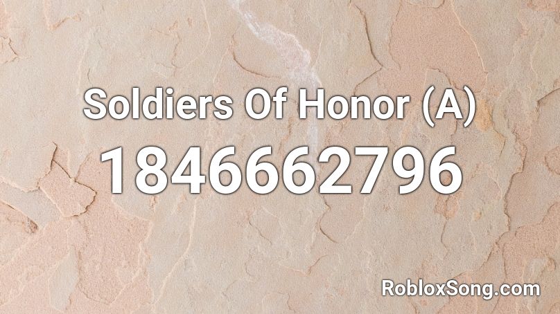 Soldiers Of Honor (A) Roblox ID